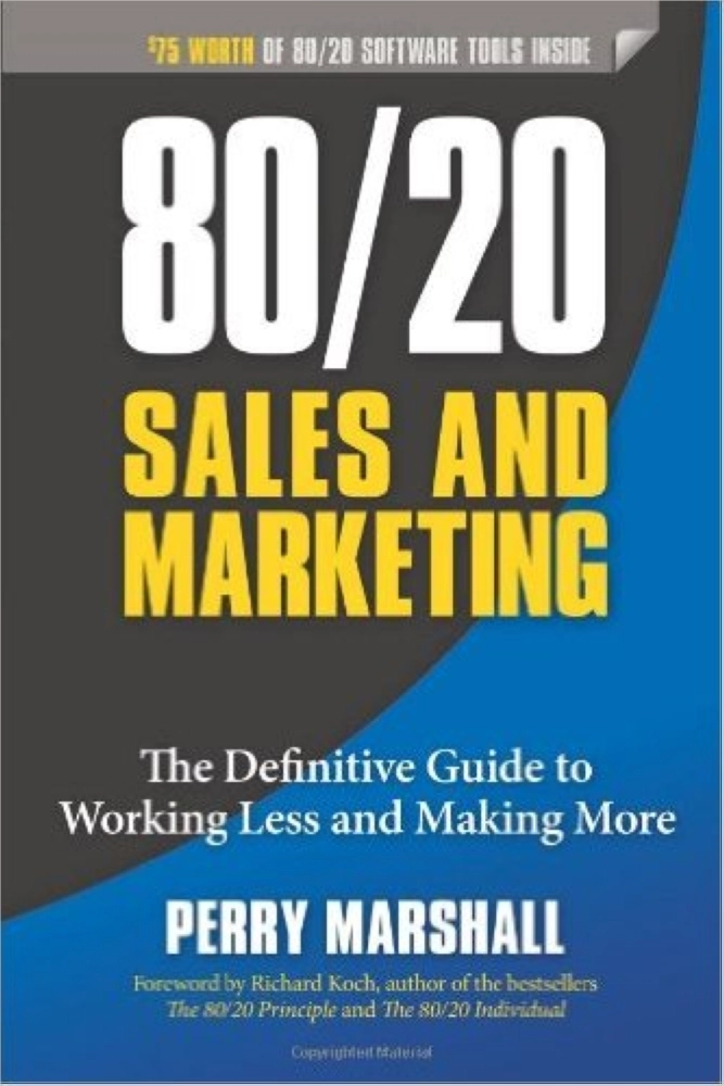 Sales and Marketing The Definitive Guide to Working Less and Making More by Perry Marshall