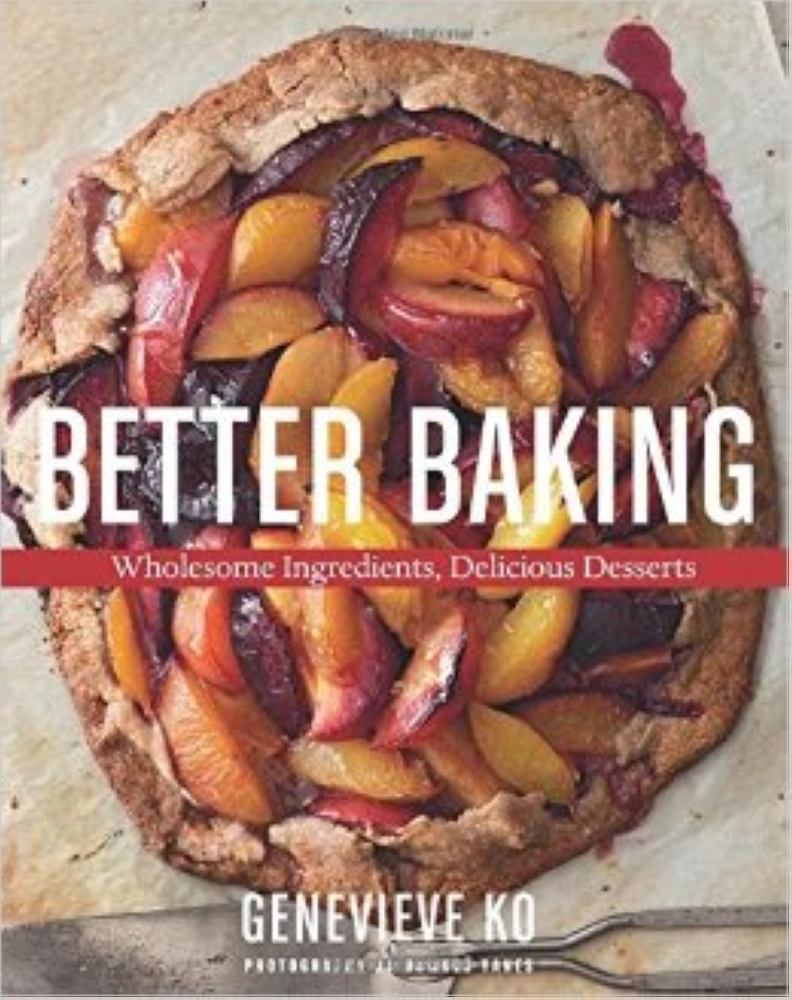 Better Baking Wholesome Ingredients, Delicious Desserts,