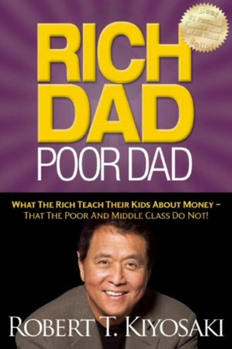 Rich Dad, Poor Dad, by Robert Kiyosaki