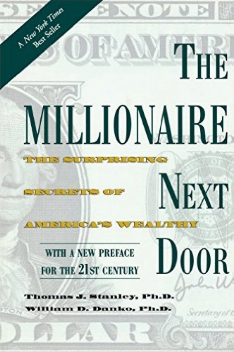 The Millionaire Next Door, by Thomas Stanley and William Danko