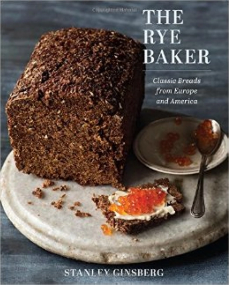 The Rye Baker Classic Breads From Europe and America,