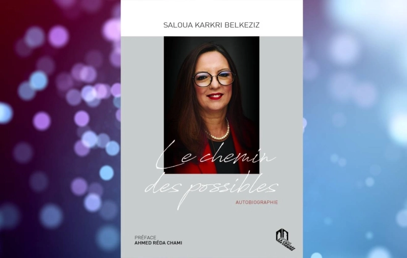 "Le chemin des possibles" de Saloua Karkri Belkeziz