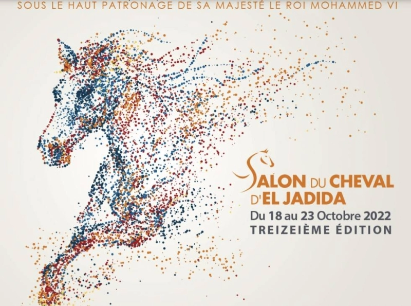 La 13e édition du Salon du Cheval d'El Jadida du 18 au 23 octobre 2022.