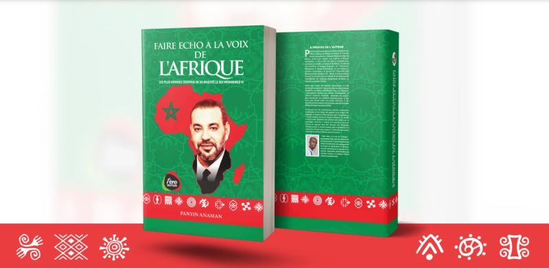 Le ghanéen Peter Panyin Anaman sort son ouvrage Faire écho à la voix de l’Afrique Les plus grandes citations de SM le Roi Mohammed VI.