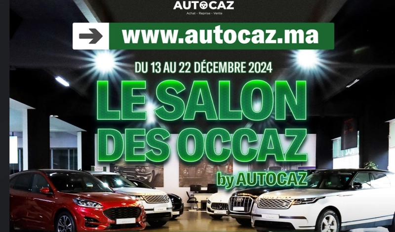 Le Salon des OCCAZ se tiendra du 13 au 22 décembre 2024 à Casablanca.