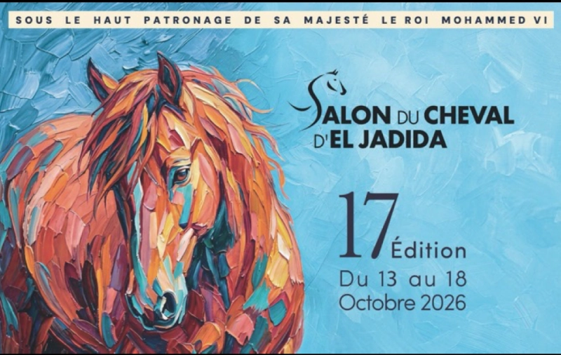 La 17e édition du Salon du Cheval d'El Jadida se déroulera du 13 au 18 octobre 2026.